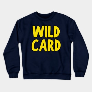 Wild Card Crewneck Sweatshirt